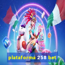 plataforma 258 bet